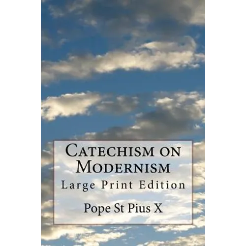 Catechism on Modernism: Large Print Edition - Paperback