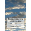 Catechism on Modernism: Large Print Edition - Paperback