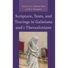 Scripture, Texts, and Tracings in Galatians and 1 Thessalonians - Hardcover