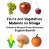 English-Swahili Fruits and Vegetables/Matunda na Mboga Children's Bilingual Picture Dictionary - Paperback