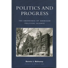 Politics and Progress: The Emergence of American Political Science - Paperback