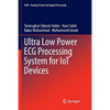 Ultra Low Power ECG Processing System for Iot Devices - Paperback