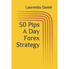 50 Pips A Day Forex Strategy - Paperback