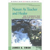 Nature as Teacher and Healer: How to Reawaken Your Connection with Nature - Paperback