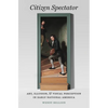 Citizen Spectator: Art, Illusion, and Visual Perception in Early National America - Paperback