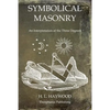 Symbolical Masonry: An Interpretation of the Three Degrees - Paperback