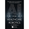 AI for Healthcare Robotics - Paperback