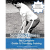 The Complete Guide To Sandbag Training - Paperback