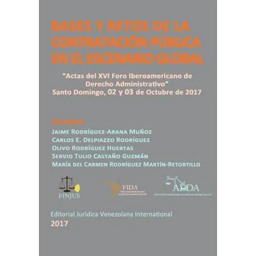 Bases y retos de la Contratación Pública en el escenario Global: Actas del XVI Foro Iberoamericano de Derecho Administrativo. Santo Domingo, 2017 - Paperback