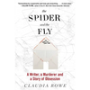 The Spider and the Fly: A Writer, a Murderer, and a Story of Obsession - Paperback