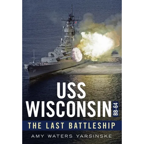 USS Wisconsin - The Last Battleship - Paperback