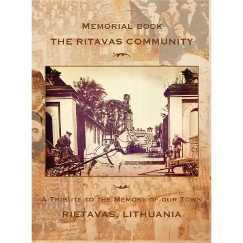 Memorial book: The Ritavas Community: A Tribute to the Memory of our Town (Rietavas, Lithuania) - Hardcover