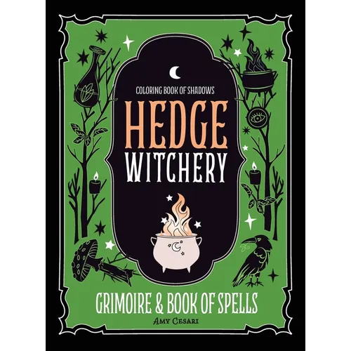Coloring Book of Shadows: Hedge Witchery Grimoire & Book of Spells - Hardcover