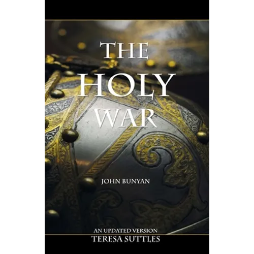 John Bunyan's The Holy War: An Updated Version with Study Questions - Paperback