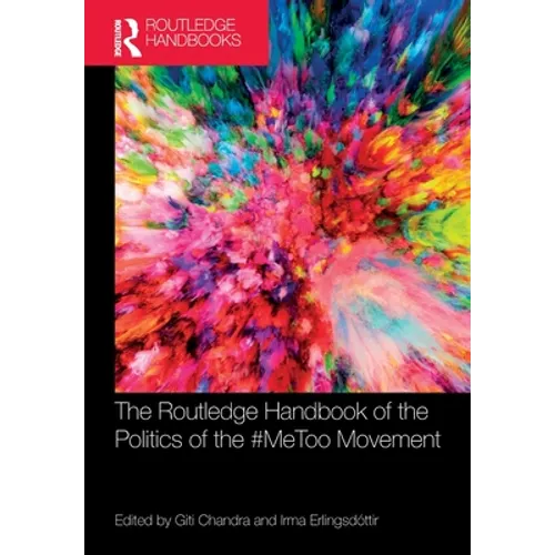 The Routledge Handbook of the Politics of the #Metoo Movement - Paperback