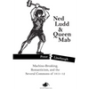 Ned Ludd & Queen Mab: Machine-Breaking, Romanticism, and the Several Commons of 1811-12 - Paperback