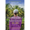 The Promise of Palm Grove: Amish Brides of Pinecraft, Book One - Mass Market Paperbound