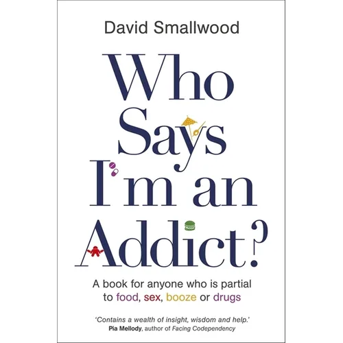 Who Says I'm an Addict - Paperback