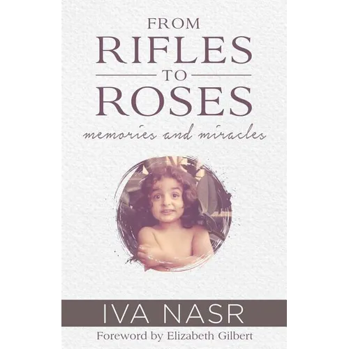 From Rifles to Roses: Memories and Miracles - Paperback