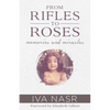 From Rifles to Roses: Memories and Miracles - Paperback
