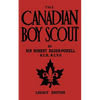 The Canadian Boy Scout (Legacy Edition): The First 1911 Handbook For Scouts In Canada - Paperback