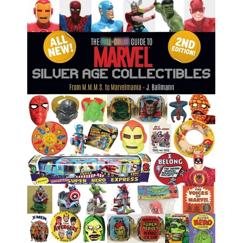 The Full-Color Guide to Marvel Silver Age Collectibles: From MMMS to Marvelmania - Paperback