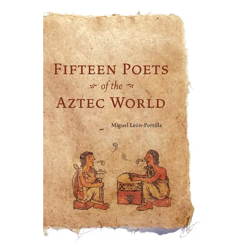 Fifteen Poets of the Aztec World - Paperback