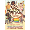 This Is Our Rainbow: 16 Stories of Her, Him, Them, and Us - Hardcover