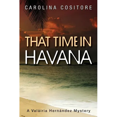That Time in Havana: A Valáiria Hernandez Mystery - Paperback