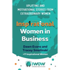 Inspirational Women in Business: Uplifting and Motivational Stories from Extraordinary Women - Paperback
