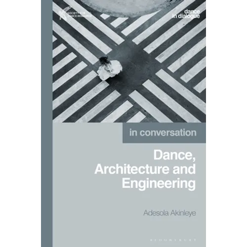 Dance, Architecture and Engineering: In Conversation - Paperback