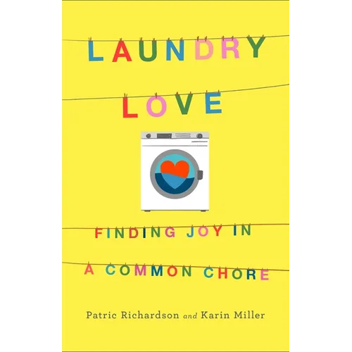 Laundry Love: Finding Joy in a Common Chore - Hardcover