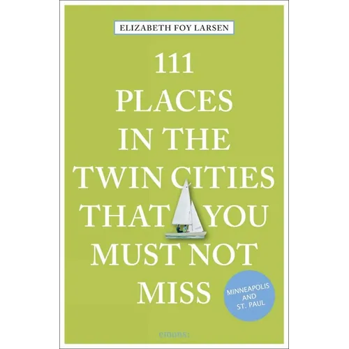111 Places in the Twin Cities That You Must Not Miss - Paperback