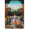Underdog City - Hardcover