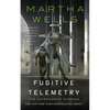 Fugitive Telemetry: The Murderbot Diaries - Hardcover