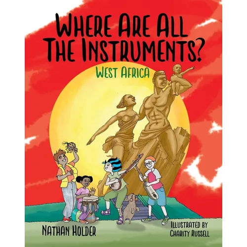 Where Are All The Instruments? West Africa - Paperback