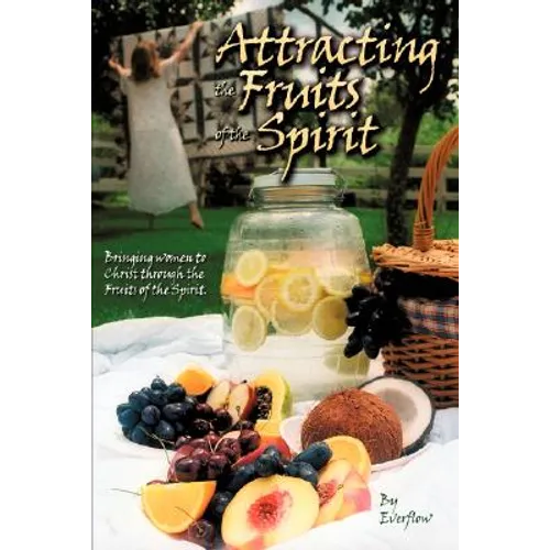 Attracting the Fruits of the Spirit - Paperback