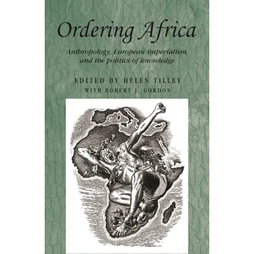 Ordering Africa: Anthropology, European Imperialism and the Politics of Knowledge - Paperback