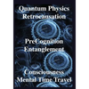 Quantum Physics, Retrocausation, PreCognition, Entanglement, Consciousness, Men - Paperback