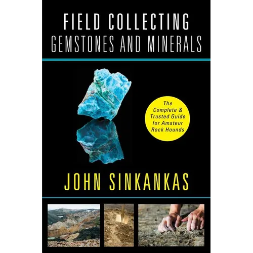 Field Collecting Gemstones and Minerals - Paperback