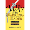 Way of Warrior Trader: The Financial Risk-Taker's Guide to Samurai Courage, Confidence and Discipline - Hardcover