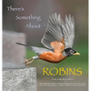 There's Something About Robins - Hardcover