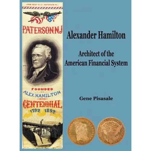 Alexander Hamilton: Architect of the American Financial System - Hardcover