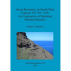 Social Dynamics in South-West England AD 350-1150: An Exploration of Maritime Oriented Identity - Paperback