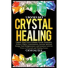 Crystal Healing: 5 Books in 1: Expand Mind Power, Enhance Psychic Awareness, Achieve Higher Consciousness, Increase Spiritual Energy, Gain Enlightenme - Paperback