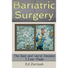 Bariatric Surgery: The Best and Worst Decision I Ever Made - Paperback