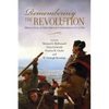Remembering the Revolution: Memory, History, and Nation Making from Independence to the Civil War - Paperback