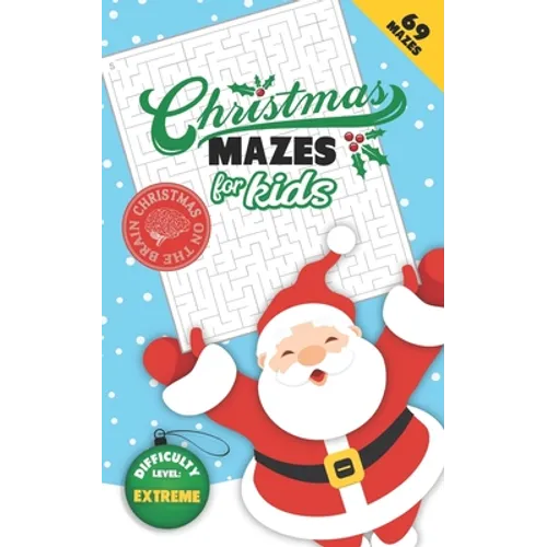 Christmas Mazes for Kids 69 Mazes Difficulty Level Extreme: Fun Maze Puzzle Activity Game Books for Children - Holiday Stocking Stuffer Gift Idea - Sa - Paperback