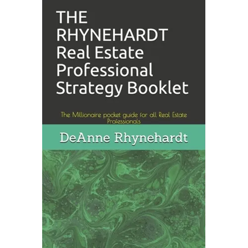 THE RHYNEHARDT Real Estate Professional Strategy Booklet: The Millionaire pocket guide for all Real Estate Professionals - Paperback