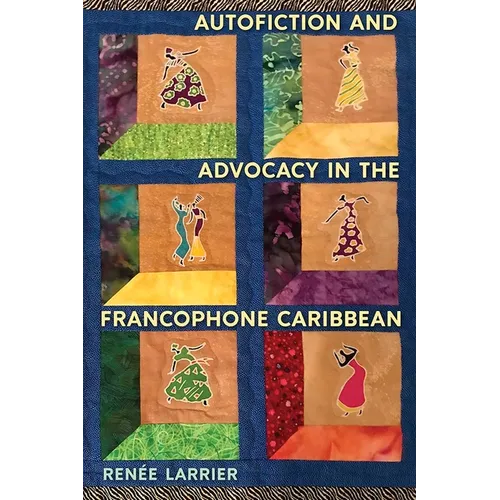 Autofiction and Advocacy in the Francophone Caribbean - Paperback